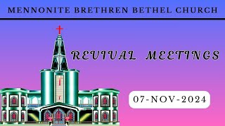 Mennonite Brethren Bethel Church  REVIVAL MEETINGS 07  NOV  2024 [upl. by Rafe]