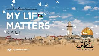 Raef  My Life Matters  Official Lyric Video [upl. by Asilec]