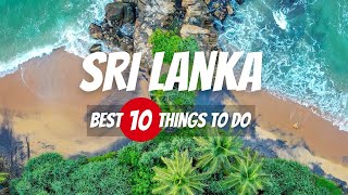 SRI LANKA TOP 10 Things To Do  Sri Lanka Travel Guide 2024 [upl. by Israel641]