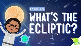 The Ecliptic Crash Course Kids 372 [upl. by Semela]