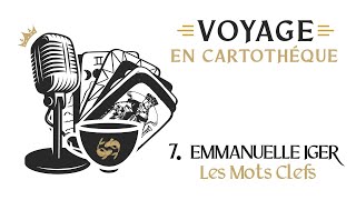 PODCAST  Voyage en Cartothèque  7 Emmanuelle Iger [upl. by Babb23]