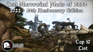 Top Ten Morrowind Mods of 2020  The 2022 Anniversary Edition [upl. by Kamilah]