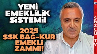 Yeni Emeklilik Sistemi ve 2025 SSK BağKur Emekli Zammı Özgür Erdursun Kalem Kalem Hesapladı [upl. by Elamrej]