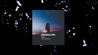 Donge  Sensizliyim Orkhan Nukha Remix Radio edit aygunkazimova [upl. by Suanne751]