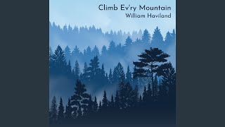 Climb Evry Mountain Piano Version [upl. by Darnall]