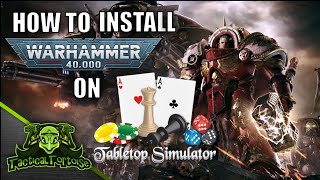 Installing Warhammer 40k on Tabletop Simulator  TTS Warhammer 40k New Player Tutorial [upl. by Seek323]