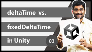 TimedeltaTime vs TimefixedDeltaTime in Unity  Unity Scripting API Time Tutorial 03 [upl. by Sucramrej]