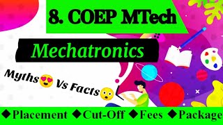 8 COEP MTech  Mechatronics  Myths 😍Vs😲 Facts  Must Watch Before Admission [upl. by Herwick]