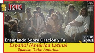 Enseñando Sobre Oración y Fe►Español es419►JESÚS 2661 Spanish Latin America [upl. by Aehtna846]