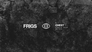 FRIGS  Chest stream [upl. by Accalia]