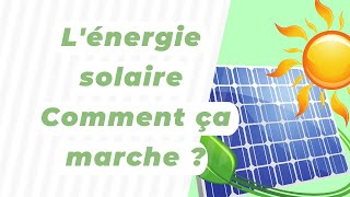 Lénergie solaire  Comment ça marche [upl. by Auod]