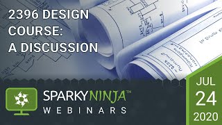 2396 design course a discussion  A SparkyNinja Webinar [upl. by Hoem61]