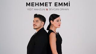 Yiğit Mahzuni amp Sevcan Orhan  Mehmet Emmi [upl. by Hines749]