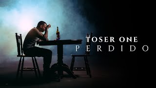 Toser One  Perdido [upl. by Els]