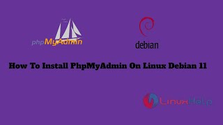 How to Install PhpMyAdmin on Debian 1140 [upl. by Eustatius]