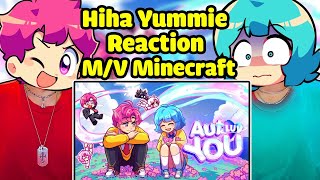 HIHA YUMMIE Reaction MV Minecraft Aut Love You  Hiha Yummie Vlog [upl. by Sansen]