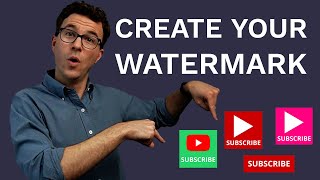 How to Make a Watermark for YouTube Videos [upl. by Halli]