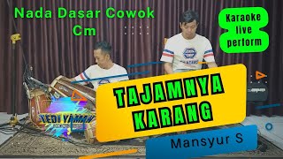 Tajamnya karang karaoke mansyur S nada cowo Cm [upl. by Hoehne]