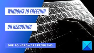 Windows 10 freezing or rebooting due to Hardware problems [upl. by Steinke]