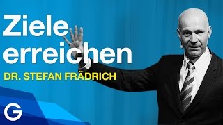 So wirst du motiviert erfolgreich Ziele erreichen  Dr Stefan Frädrich [upl. by Eelymmij471]