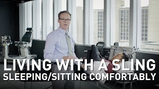 Living With a Sling Tips for Sleeping and Sitting Comfortably  Martin Kelley DPT of Penn Rehab [upl. by Altheta]