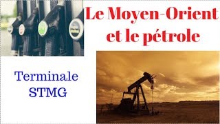 Terminale STMG Le Moyen Orient et le pétrolecours complet [upl. by Aerdnat414]