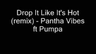 Drop It Like Its Hot remix  Pantha Vibes ft Pumpa [upl. by Haiacim]