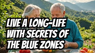 5 Pillers Of Blue Zones Longevity Life [upl. by Rome]