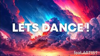 LETS DANCE song featARTIST [upl. by Ennayhs697]