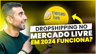 DROPSHIPPING NO MERCADO LIVRE EM 2024 FUNCIONA [upl. by Yrovi]