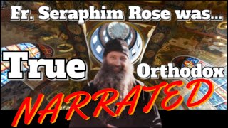 Narrated  Fr Seraphim Rose was True Orthodox theroyalpath orthodox orthodoxy [upl. by Melar]