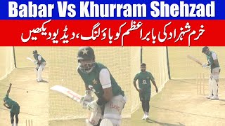 Babar Azam Batting Practice vs Khurram Shehzad Bowling In Nets [upl. by Ellevehs]