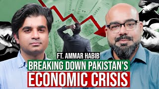 Breaking Down Pakistans Economic Crisis ft Ammar Habib Khan  Junaid Akram Podcast 177 [upl. by Adorl224]