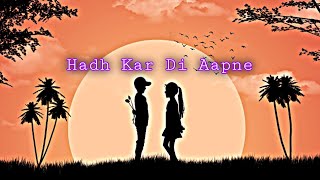 Hadh Kar Di Aapne 💞 BS LOFI [upl. by Brnaby]