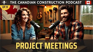 Ep 11  Mastering Construction Meetings From StartUp to Closeout [upl. by Allianora]