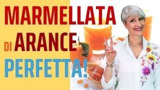 3 SEGRETI per una MARMELLATA di ARANCE fatta in CASA perfetta [upl. by Ylro]