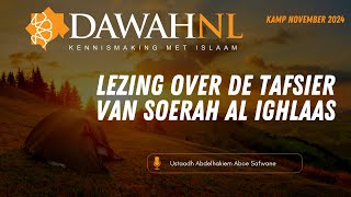 Lezing over de tafsier van Soerah al Ighlaas  Ustaadh Aboe Safwane  Kamp november 2024 dag 2 [upl. by Petrick]