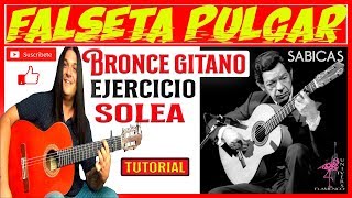 VARIACION POR SOLEA SOLO PULGAR DEL GRAN quotSABICASquot BRONCE GITANO UTILIZA LA FALSETA COMO EJERCICIO [upl. by Benilda]