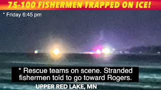 BREAKING NEWS UPDATE Rescue Of 75100 Ice Fishermen Underway On Upper Red Lake MN [upl. by Akeemaj995]