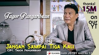 Tagor Pangaribuan  Jangan Sampai Tiga Kali  OFFICIAL MUSIC VIDEO [upl. by Thedrick638]