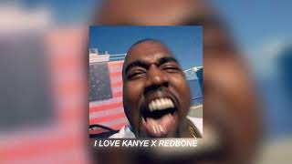 i love kanye x redbone sped up [upl. by Nylekoorb]