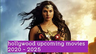 Hollywood upcoming movies 20202025 [upl. by Enilekcaj321]