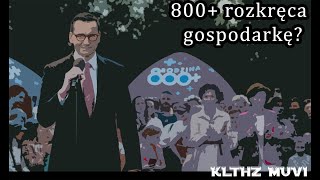 Czy 800 rozkręca gospodarkę  KLTHZ MUVI [upl. by Eimmak]