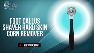 Foot Callus Shaver Hard Skin Corn Remover ReviewSpec Beauty Hub [upl. by Eikcir]