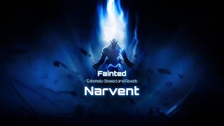 Narvent  Fainted  Extremely Slowed and Reverb [upl. by Airekal]