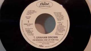 T Graham Brown  Im Sending One Up For You [upl. by Kcub]