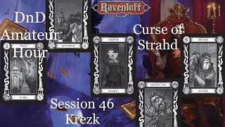 DnD Amateur Hour Curse of Strahd Session 46 Krezk [upl. by Shulamith]