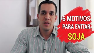 6 Motivos Para não consumir Soja [upl. by Devin803]