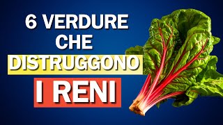 Queste 6 Verdure possono DISTRUGGERE i Tuoi RENI [upl. by Suzzy]