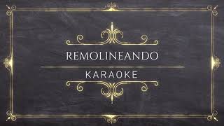 REMOLINEANDO KARAOKE [upl. by Eldwin]